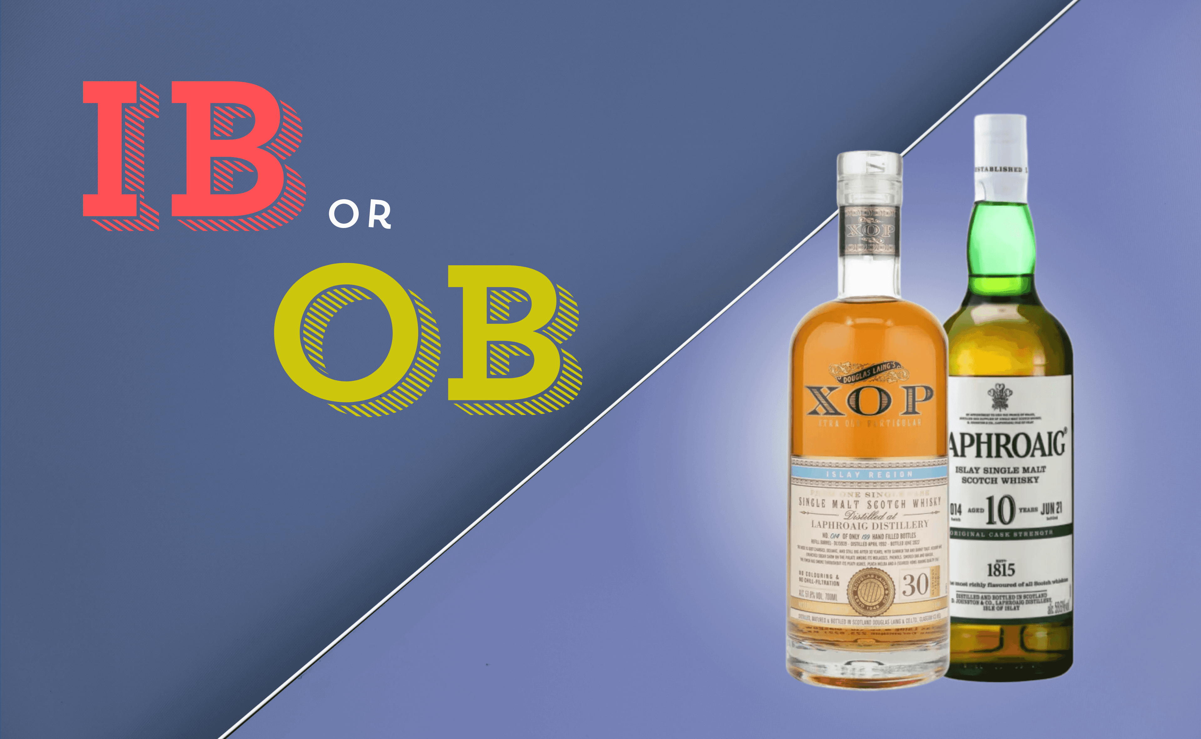 Was bedeuten IB oder OB im Whisky