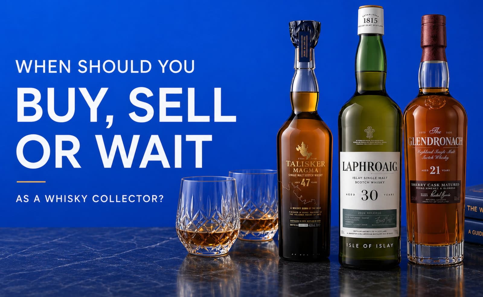 When Should You Buy, Sell or Wait as a Whisky Collector?